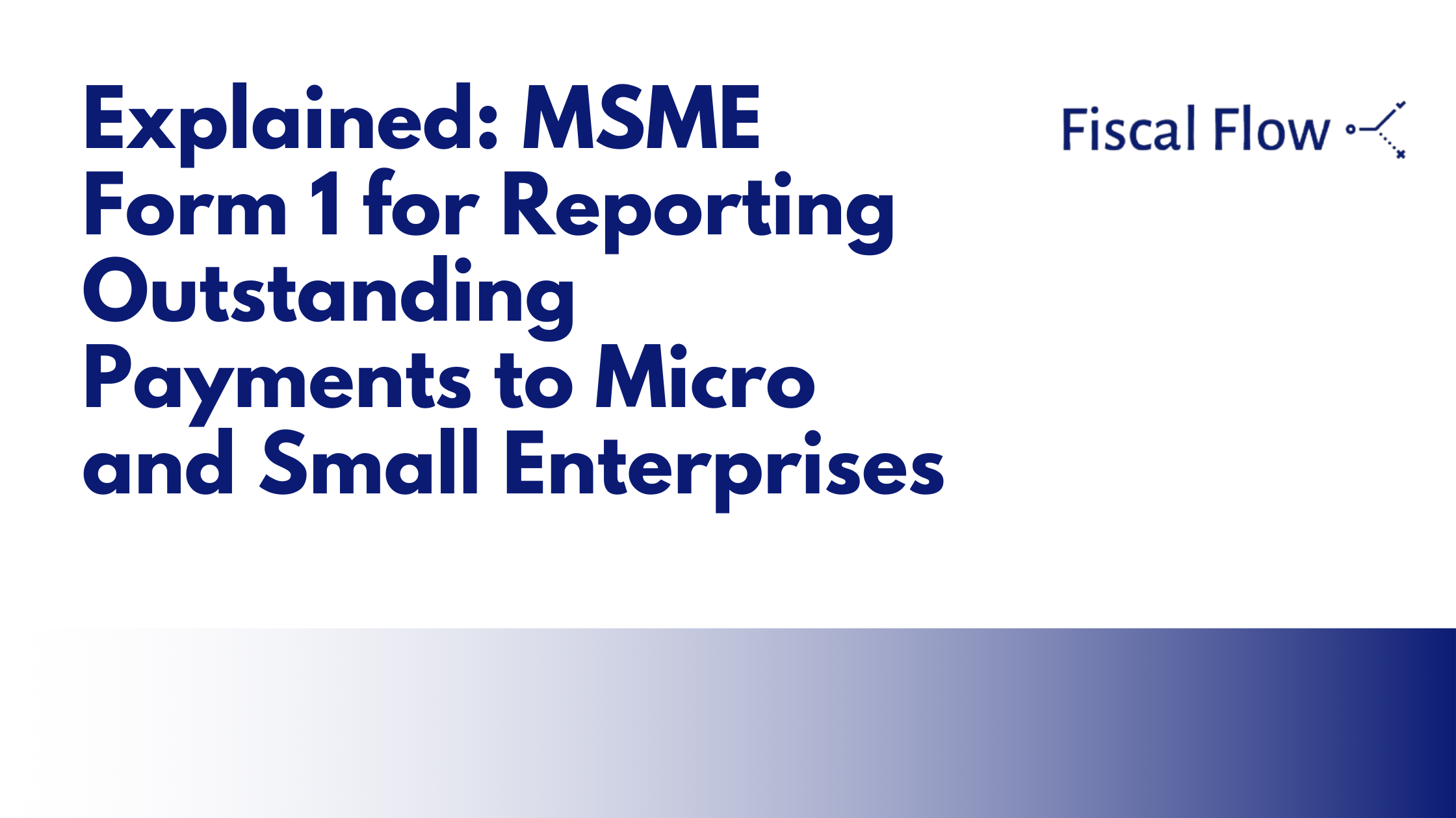 Explained: MSME Form 1 for Reporting Outstanding Payments to Micro and Small Enterprises
