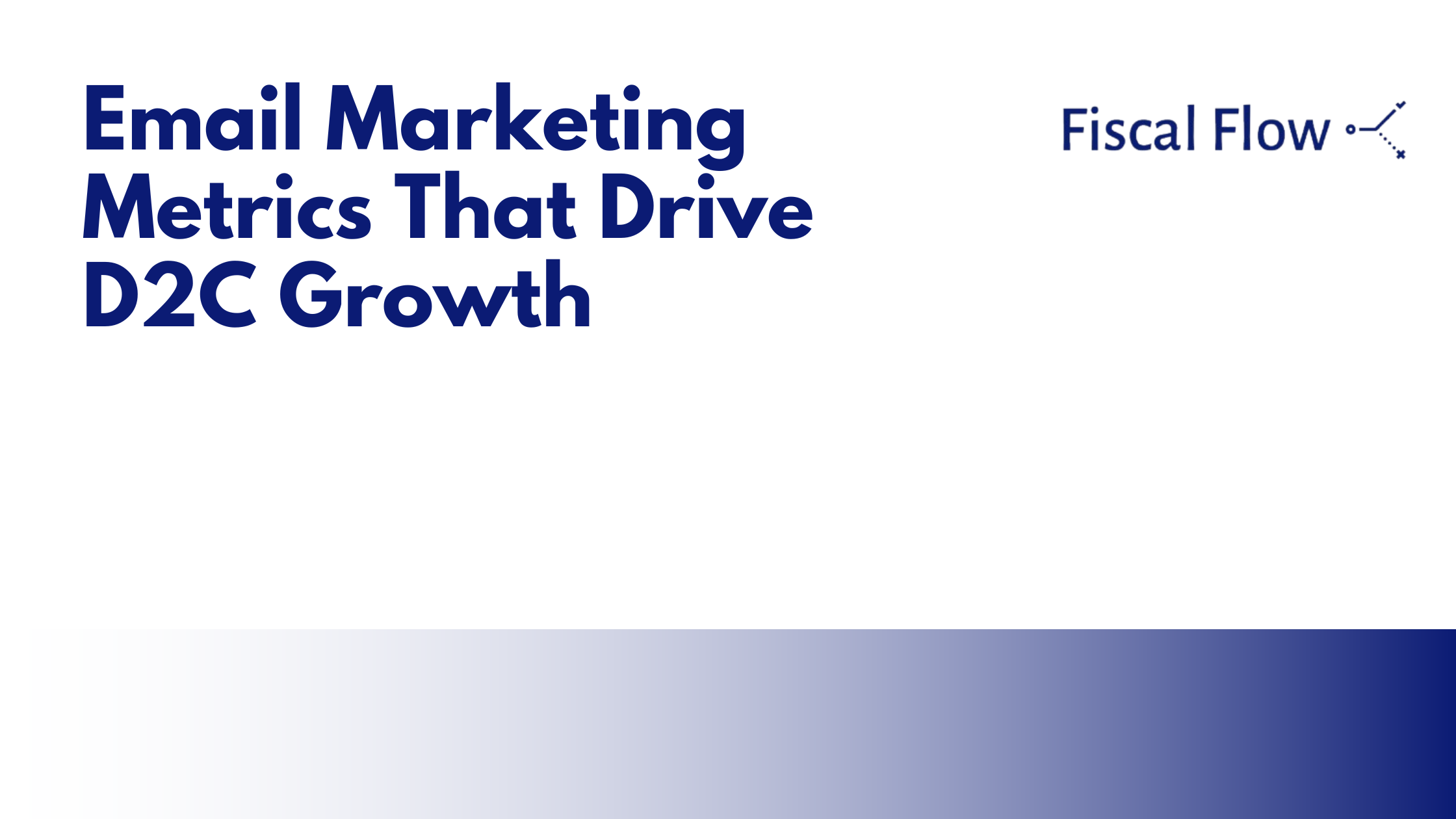 Email Marketing Metrics That Drive D2C Growth