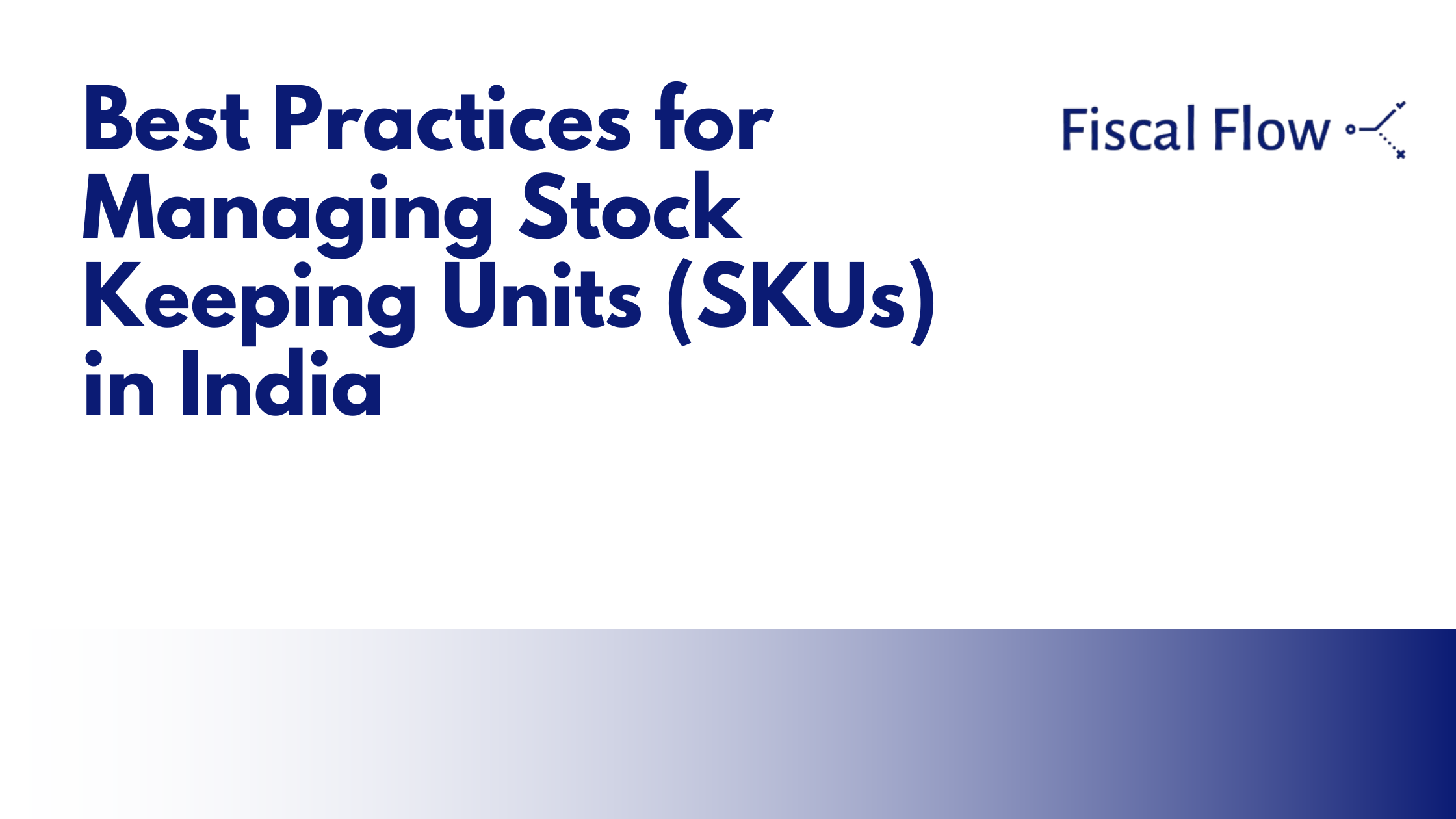 Best Practices for Managing Stock Keeping Units (SKUs) in India