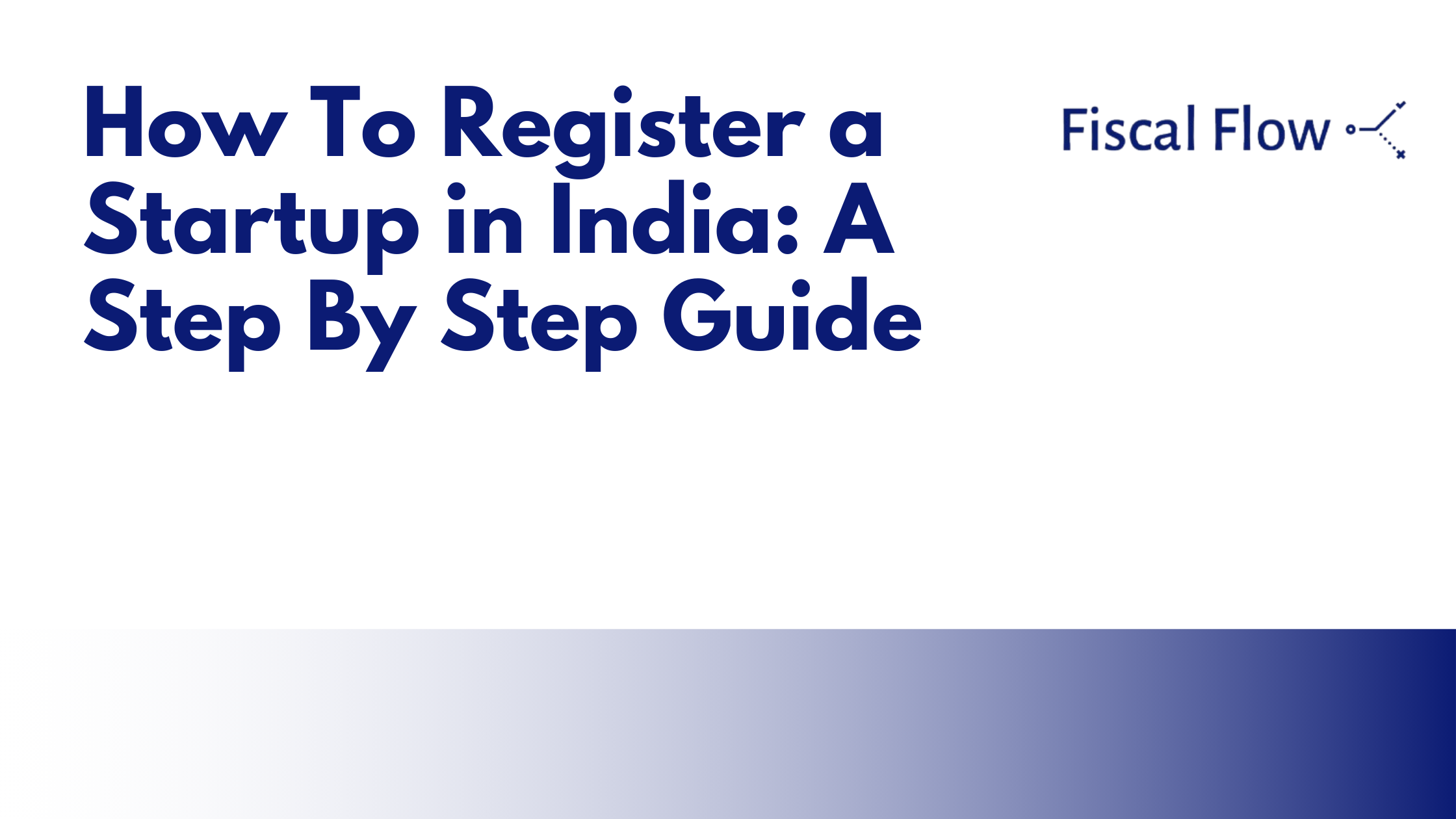 How to Register a Startup in India: A Step-by-Step Guide