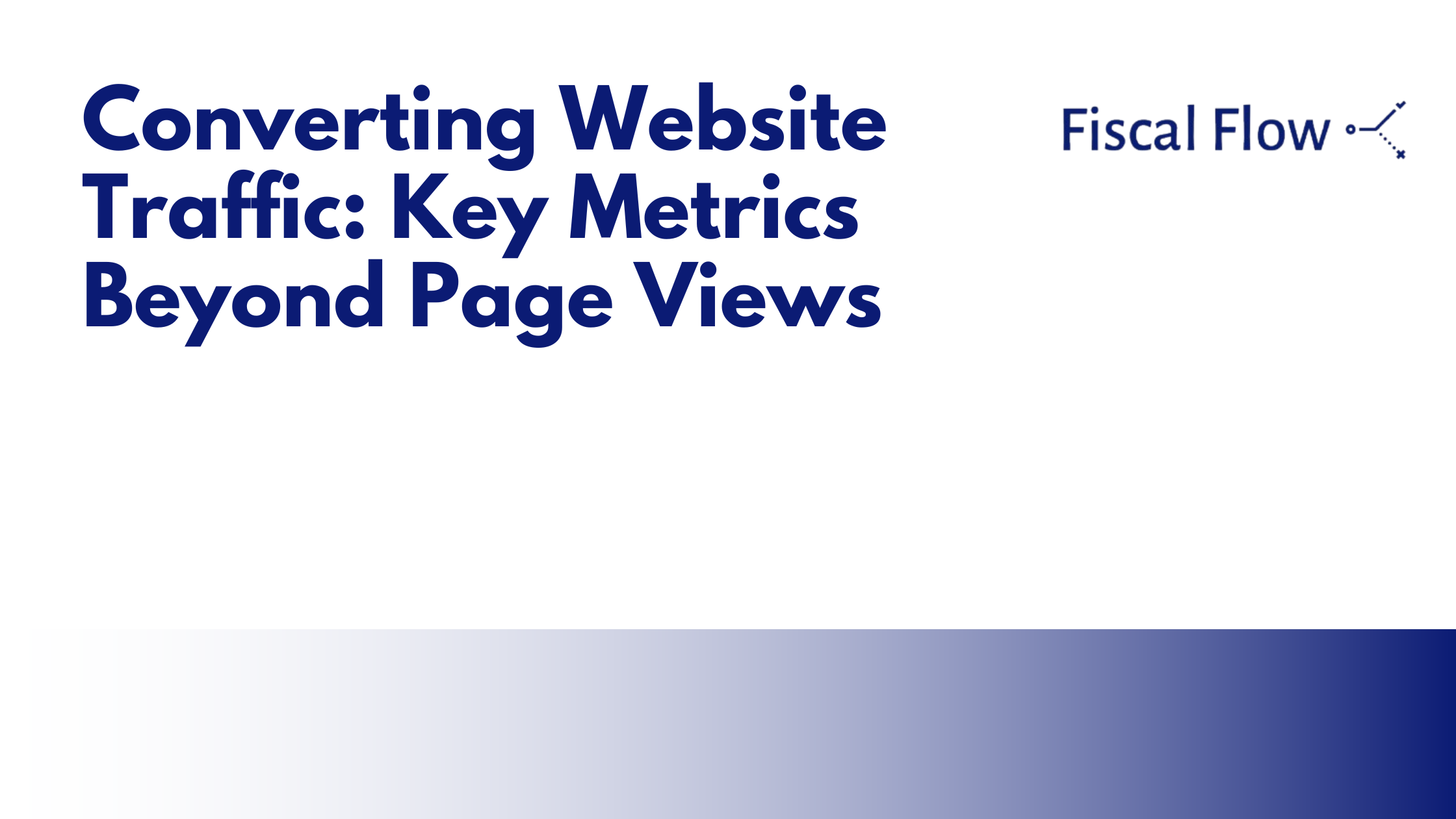 Converting Website Traffic: Key Metrics Beyond Page Views