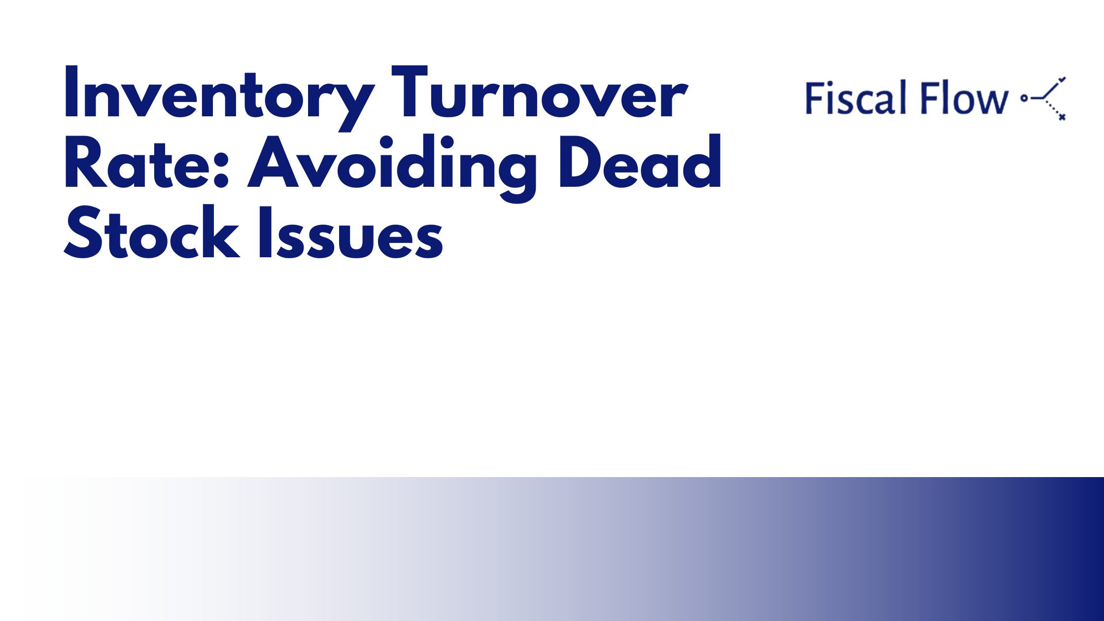 Inventory Turnover Rate: Avoiding Dead Stock Issues