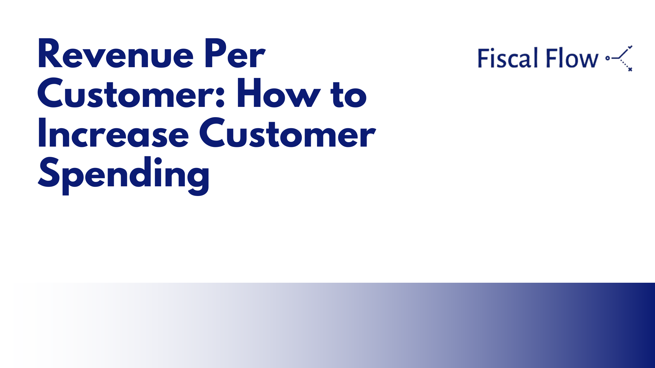Revenue Per Customer: How to Increase Customer Spending