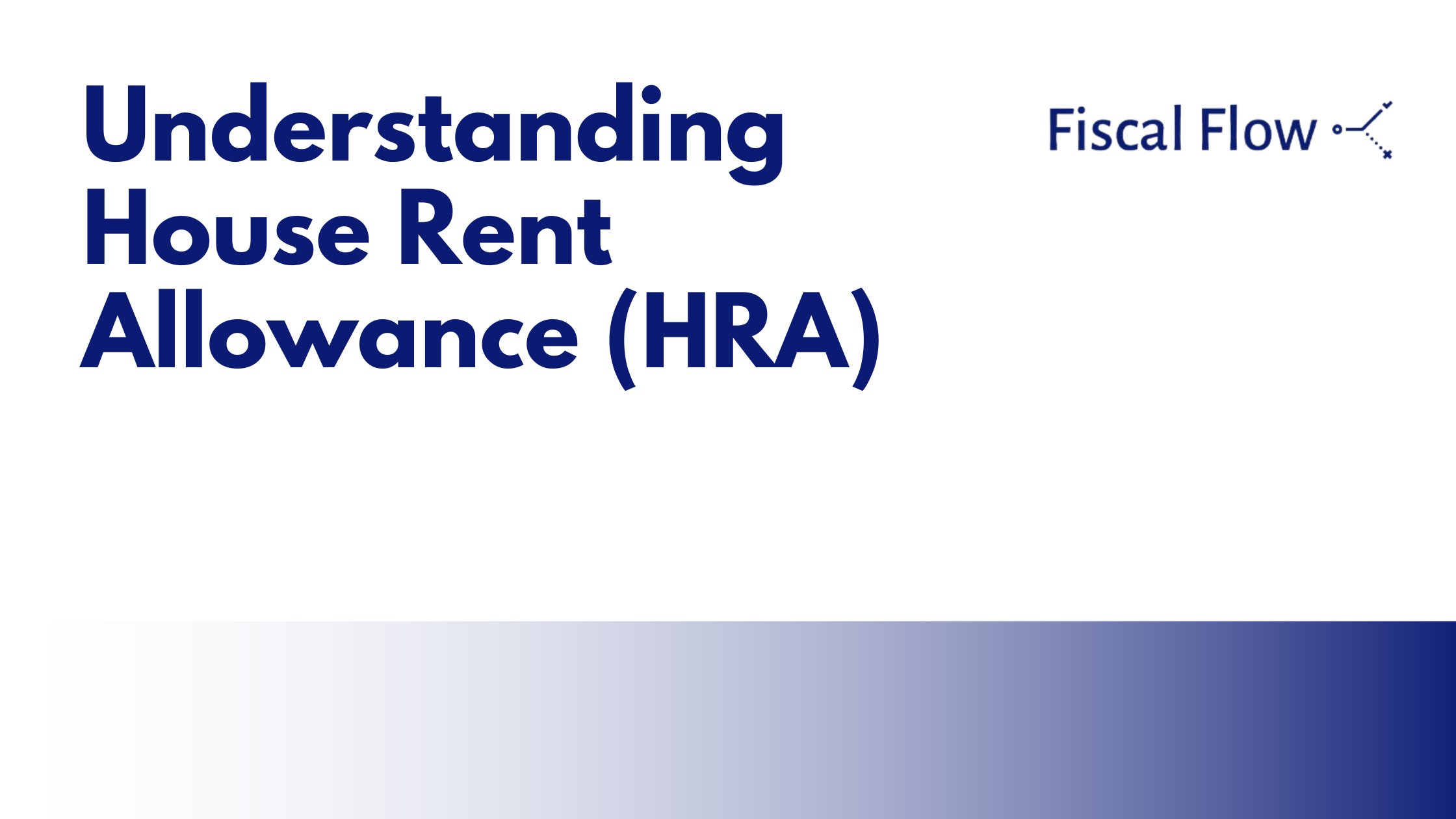 Understanding House Rent Allowance (HRA): Your Complete Guide by Fiscal Flow