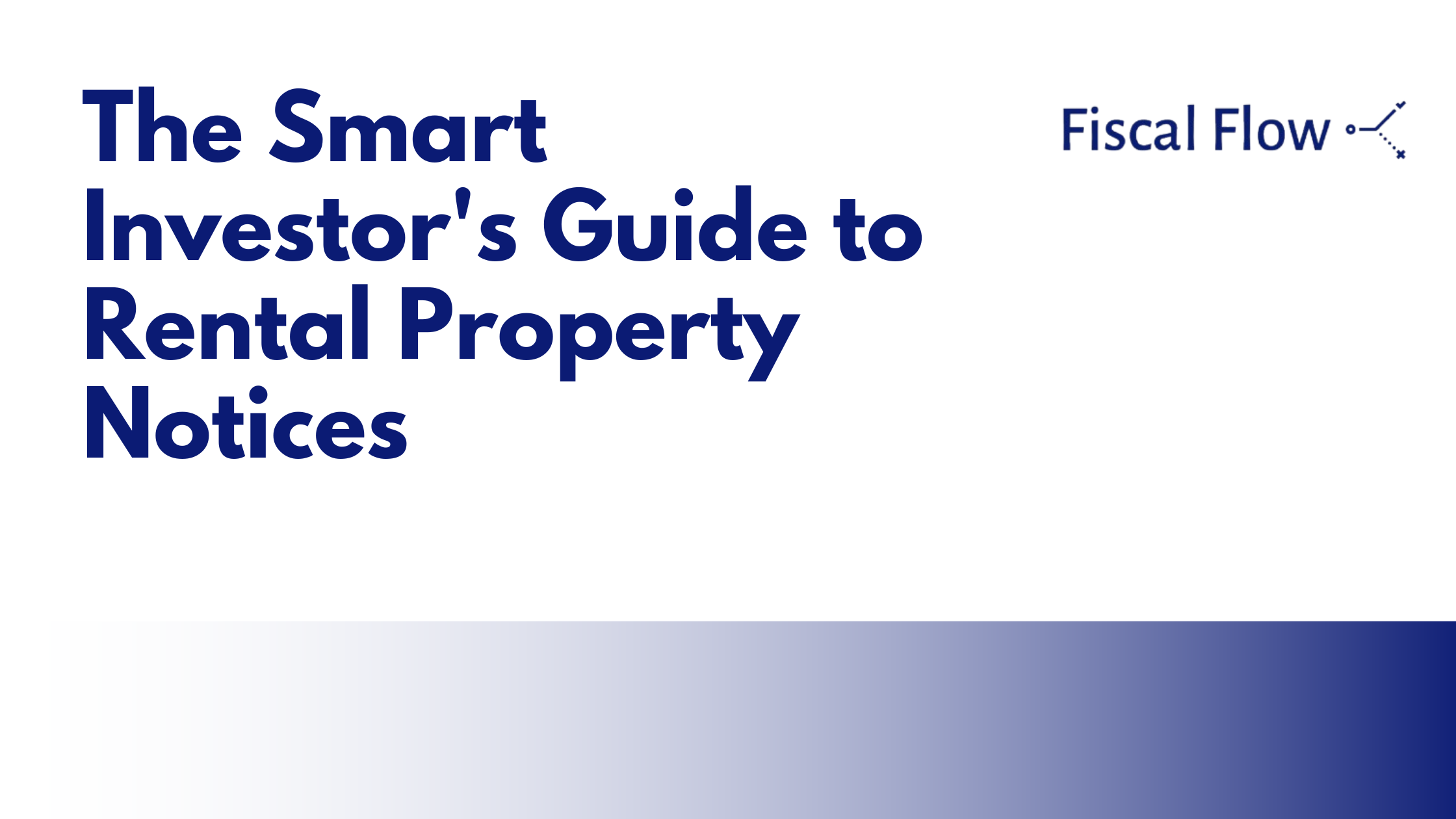 The Smart Investor's Guide to Rental Property Notices | Fiscal Flow