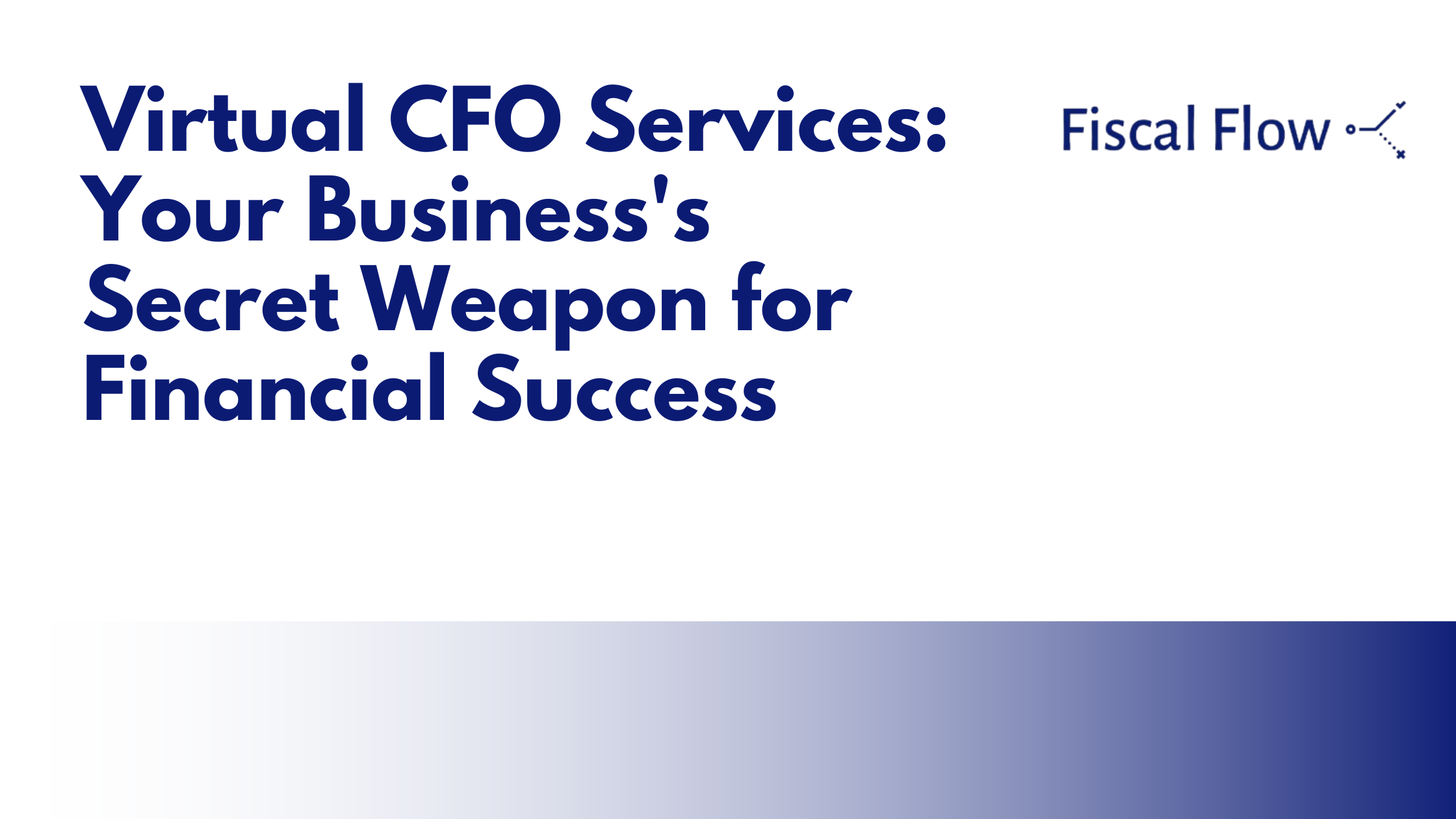 Virtual CFO Services: Your Business's Secret Weapon for Financial Success