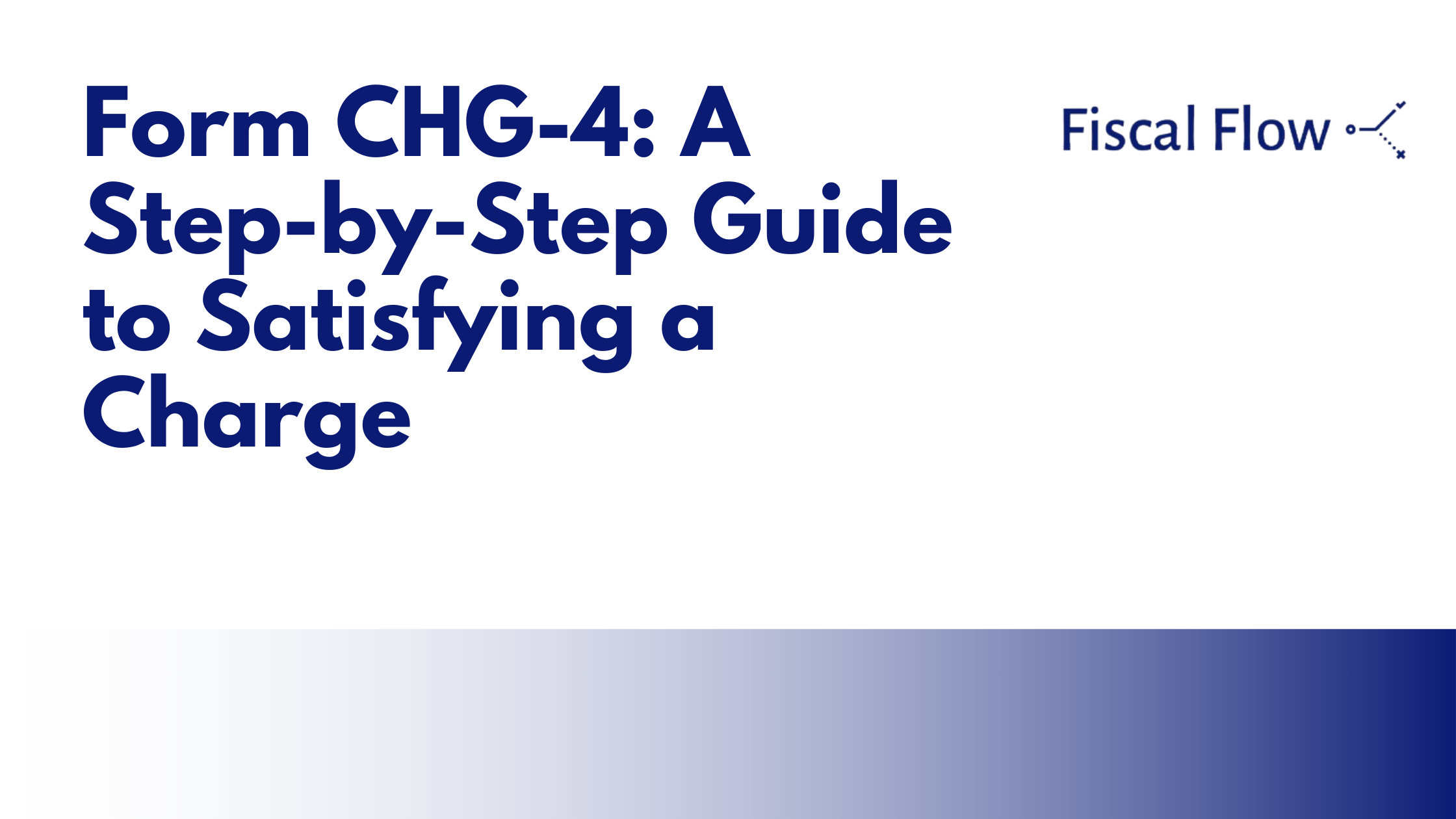 Form CHG-4: A Step-by-Step Guide to Satisfying a Charge