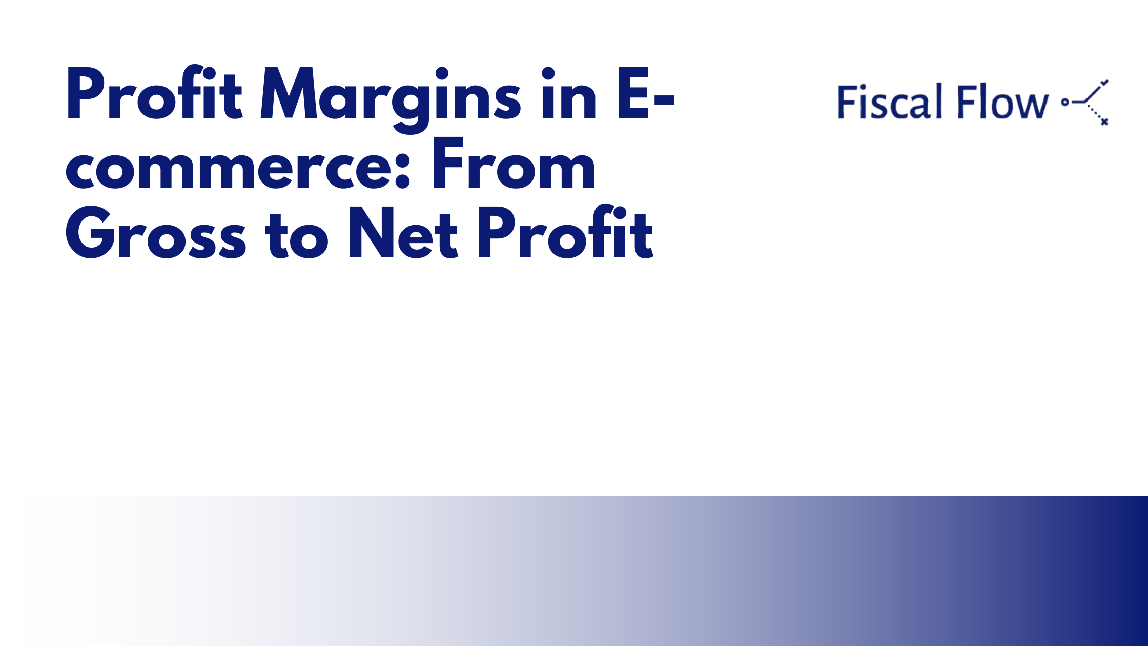 Profit Margins in E-commerce: From Gross to Net Profit