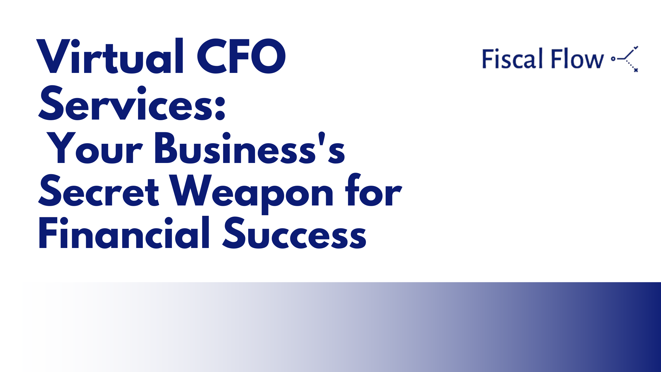 Virtual CFO Services: Your Business's Secret Weapon for Financial Success