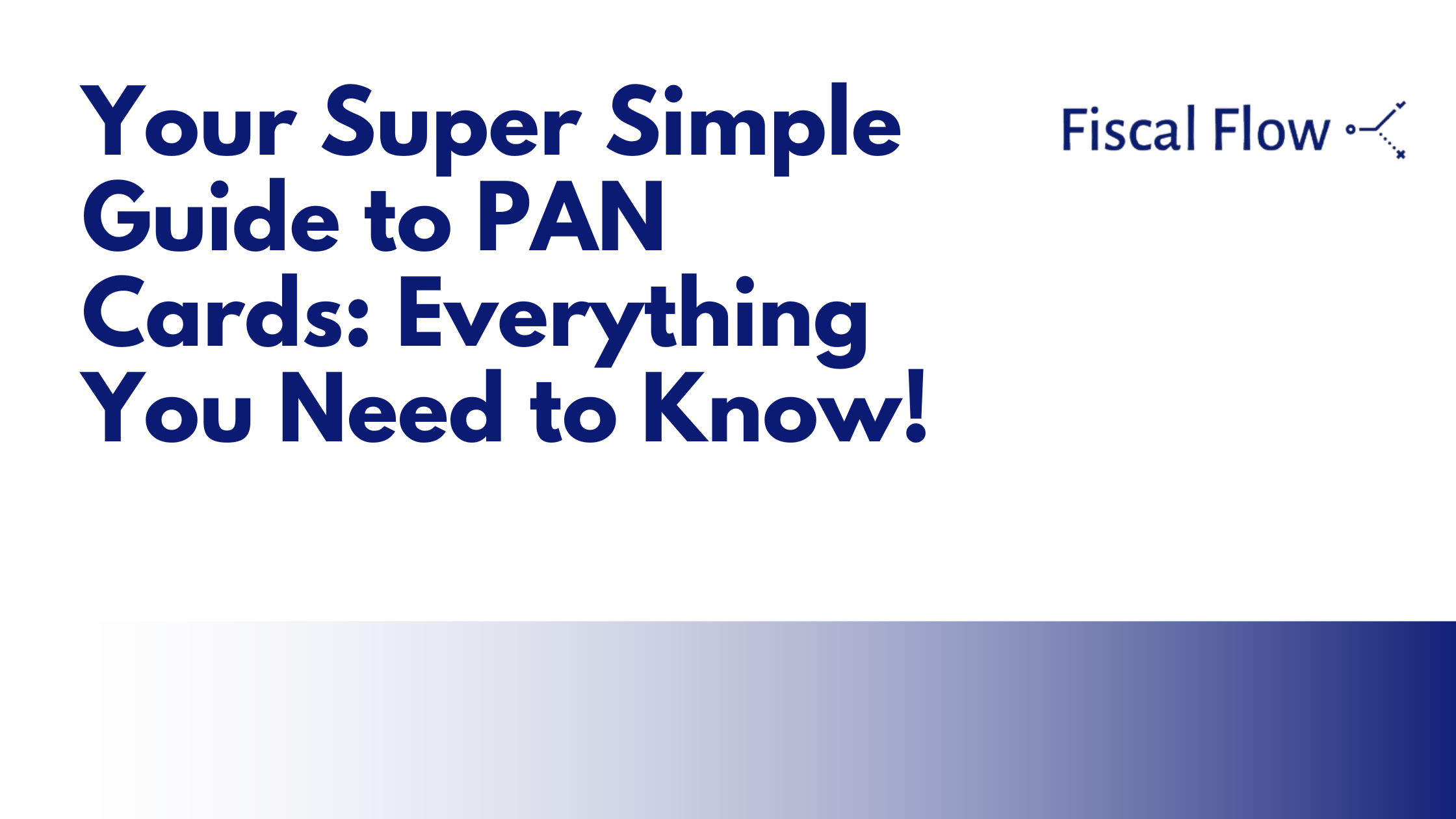 Your Super Simple Guide to PAN Cards: Everything You Need to Know! 🎯