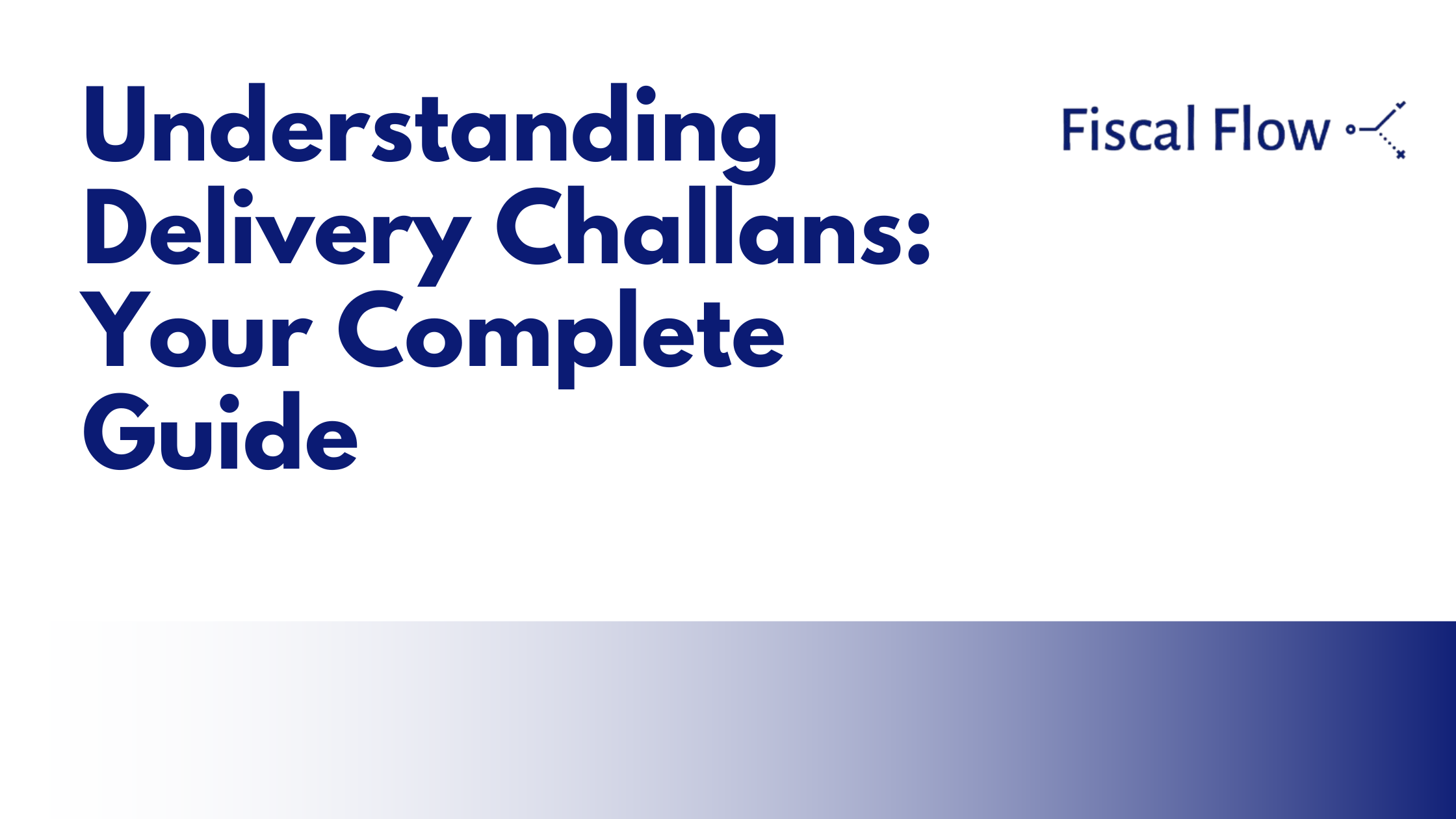 Understanding Delivery Challans: Your Complete Guide