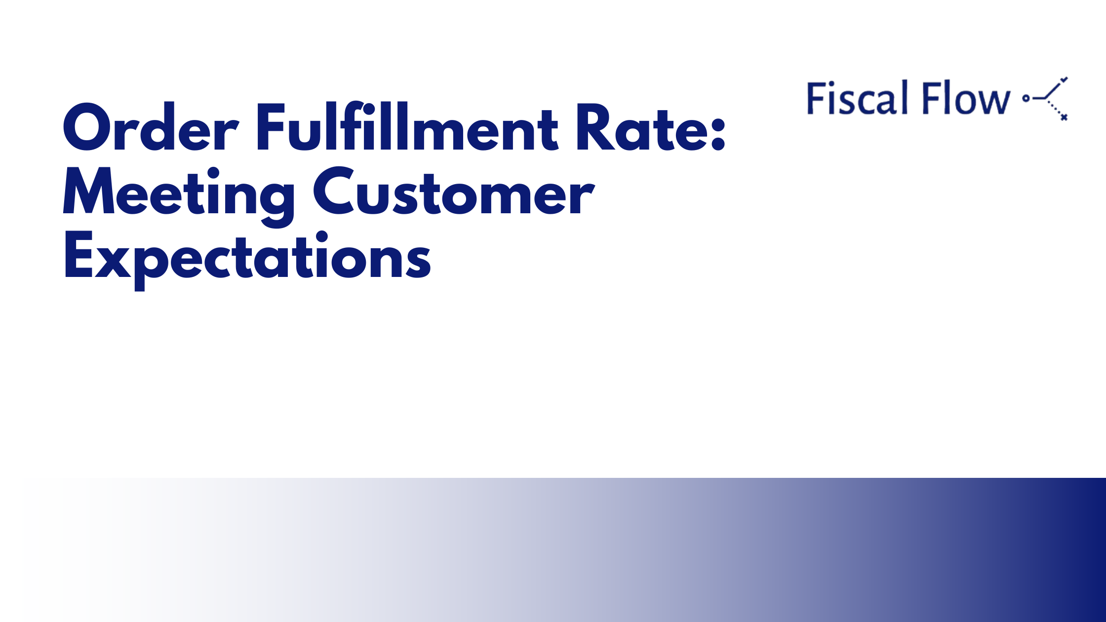 Order Fulfillment Rate: Meeting Customer Expectations
