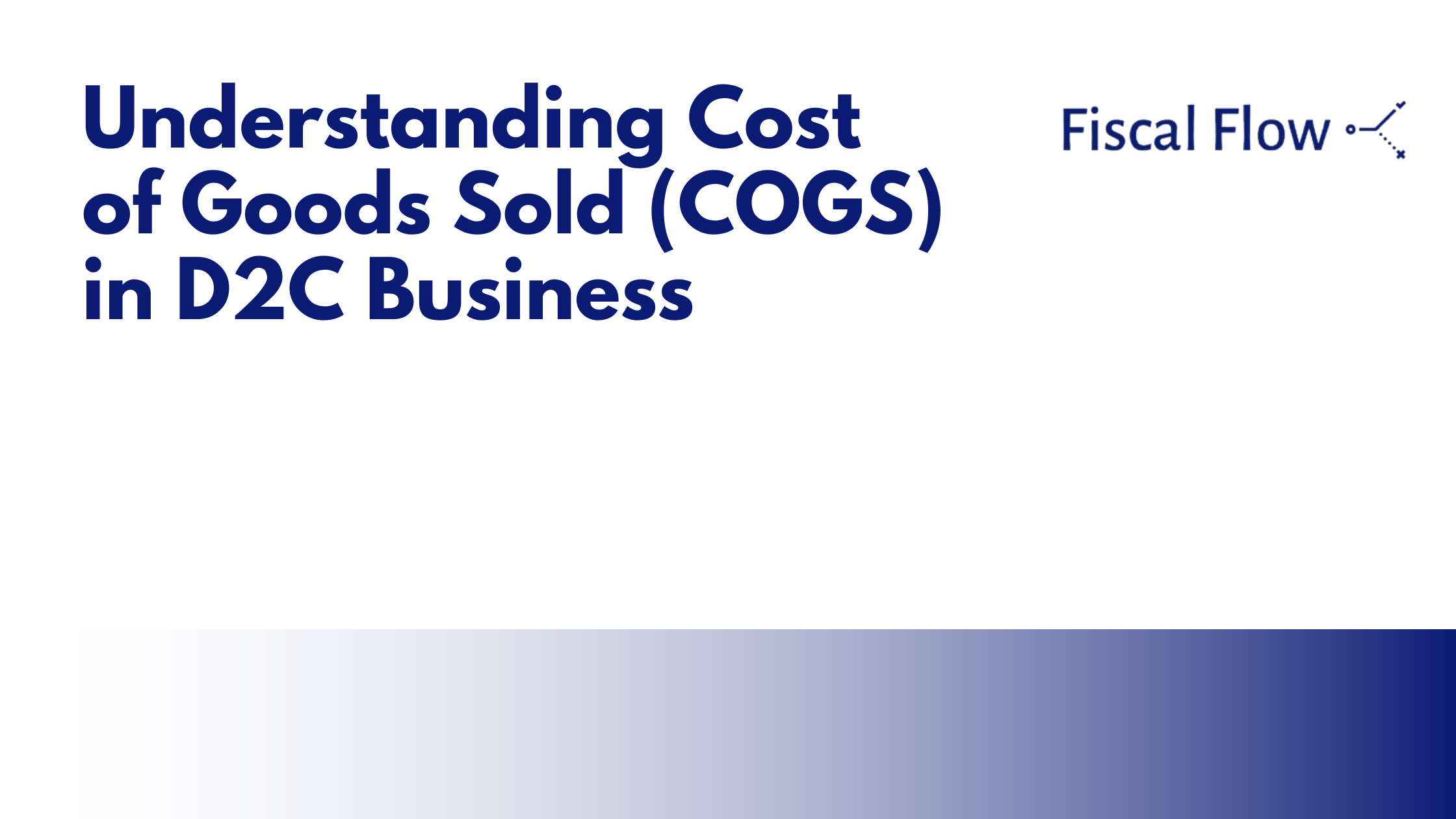 Understanding Cost of Goods Sold (COGS) in D2C Business